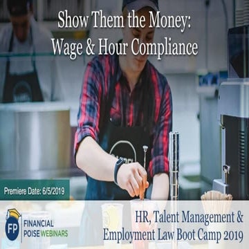 Show Them the Money: Wage & Hour Compliance (Series: HR, Talent Management & ...