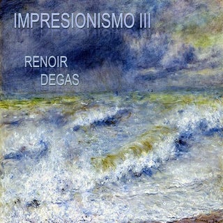 Impresionismo III. Renoir. Degas
