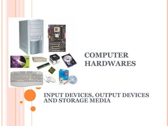 INPUT,OUTPUT AND STORAGE DEVICES | PPTX | Data Storage and Warehousing ...