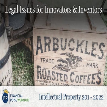 INTELLECTUAL PROPERTY 201 2022 - Legal Issues for Innovators & Inventors