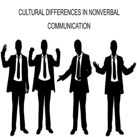 Cultural Differences in Nonverbal Communication