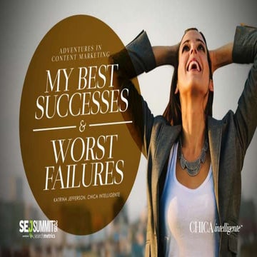 SEJ Summit 2015: Adventures In Content Marketing: My Best Successes and Worst...