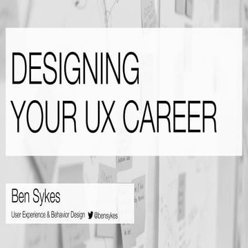 UXSG2014 #3 Keynote - Designing Your UX Career (Ben Sykes)