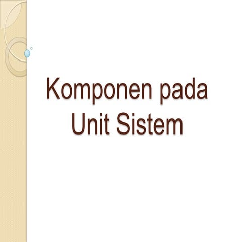3 komponen unit sistem