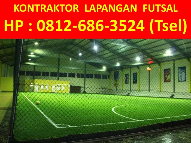 HP/ WA 0812-686-3524, Biaya Pembuatan Lapangan Futsal