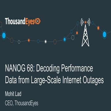NANOG 68: Decoding Performance Data from Large-Scale Internet Outages