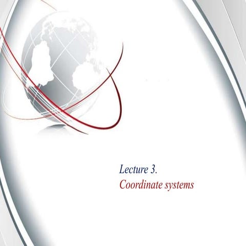 Coordinate systems (Lecture 3)