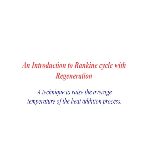 Regenerative rankine cycle - Complete Overview