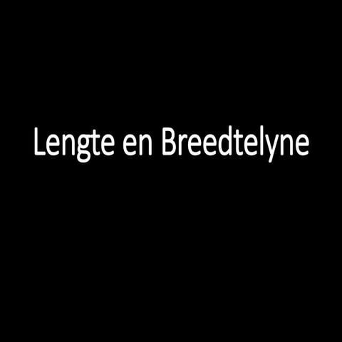 3 lengte en breetelyne