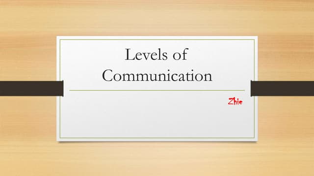 3 levels of communication