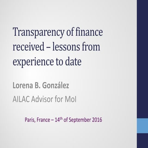 Transparency of finance received - lessons from experience to date, Lorena B....