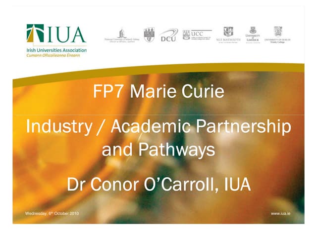 FP7 Marie Curie: Industry Academic Partnership and Pathways - Dr. Conor O'Car...