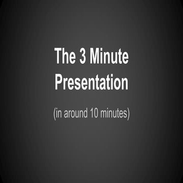 3 minute presentation