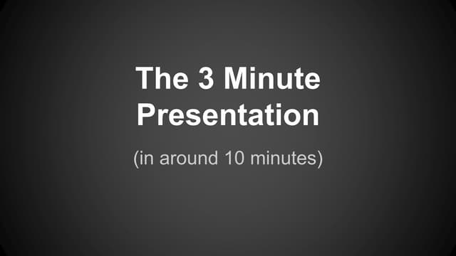 3 minute presentation