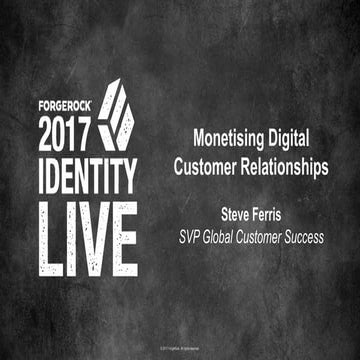 Identity Live Paris 2017 | Monetising Digital Customer Relationships