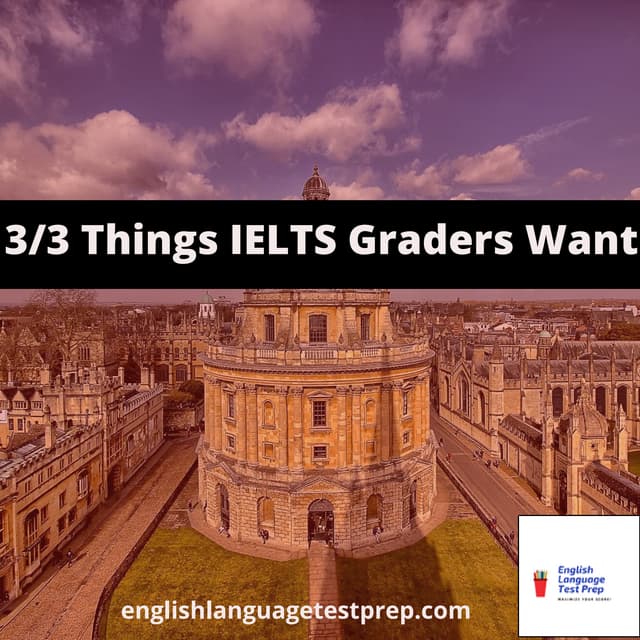 3 of 3 Things IELTS Graders Want