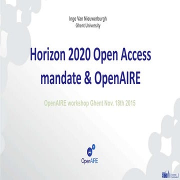 Overview of the OA mandate and OpenAIRE infrastructure, Inge Van Nieuwerburgh...