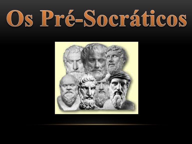 O Que Os Pré Socráticos Buscavam Saber