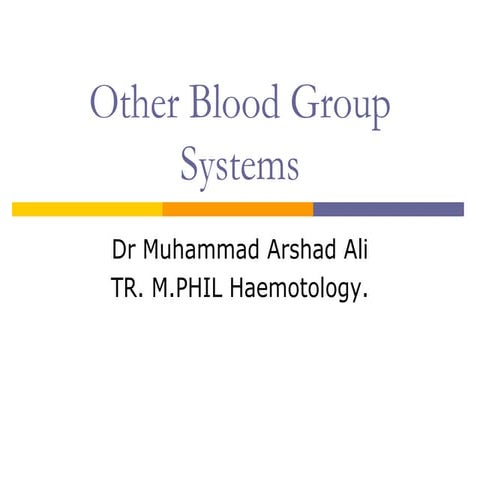 3 other blood group systems dr arshad.ppt
