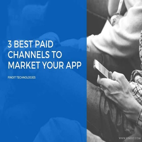 3 Best Paid Channels to Market your App