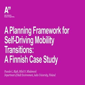 Pascale Blyth “A Planning Framework for Self-Driving Mobility Transitions: A Case-Study of Finland.”