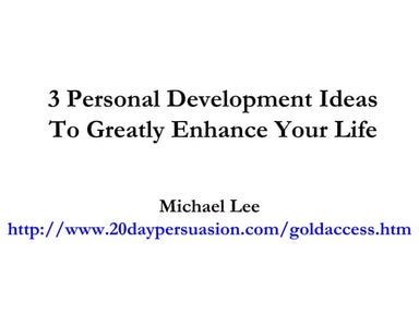 3 Personal Development Ideas To Greatly Enhance Your Life