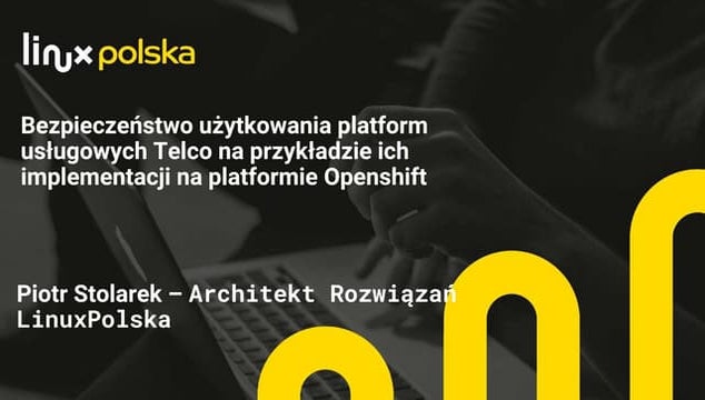 PLNOG22 - Piotr Stolarek - Bezpieczeństwo użytkowania platform usługowych Tel...