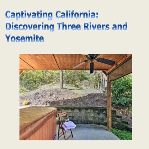 Captivating California Discovering Three Rivers and Yosemite.pptx