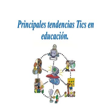 Prprincipales tendencias tics en educación.