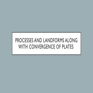 #3 Processes and Landforms Along With Convergence of Plates.pptx