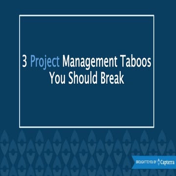 3 Project Management Taboos You Should Break
