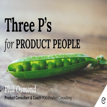 Three P's for Product People (ProductTank Bristol)