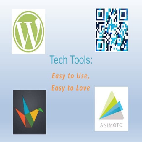 Tech tools: Easy to use, Easy to love