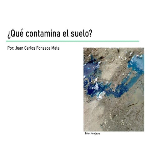 Medio Ambiente: ¿Qué contamina el suelo?