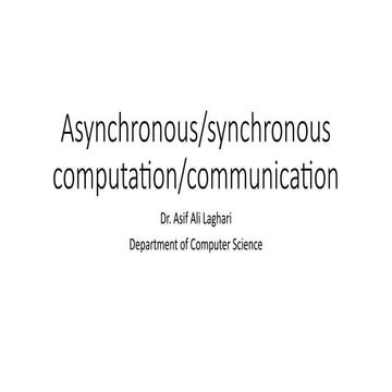Understanding Asynchronous and Synchronous Computation and ...