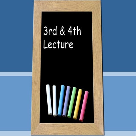 3rd and 4th lecture
