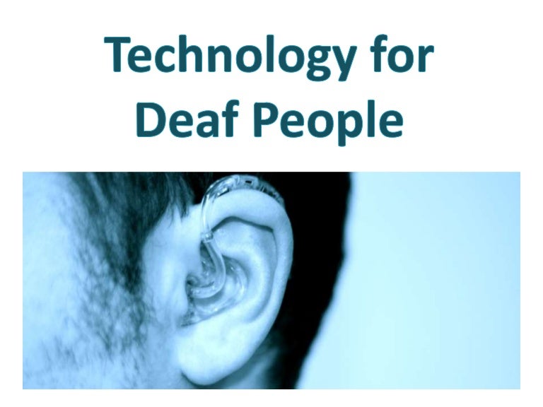 Technologies for Deaf People