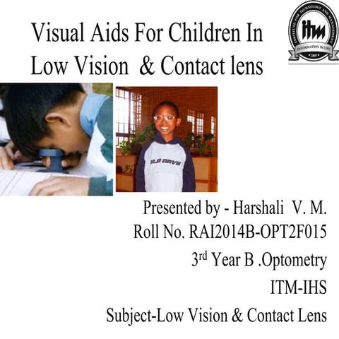 VISUAL AIDS FOR CHILDREN IN LOW VISION AND CONTACT LENS