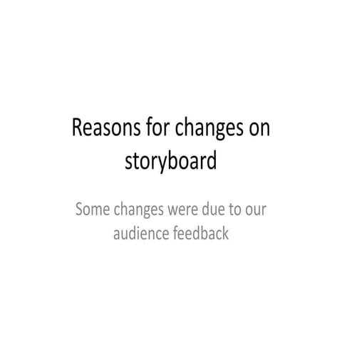 3 reasons for changes on storyboard