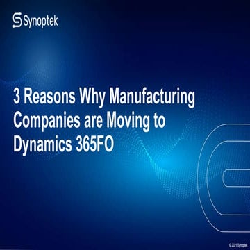 3 Reasons Why Manufacturing Companies are Moving to Dynamics 365FO
