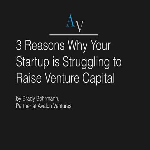 3 Reasons Why Your Startup Is Struggling To Raise Venture Capital