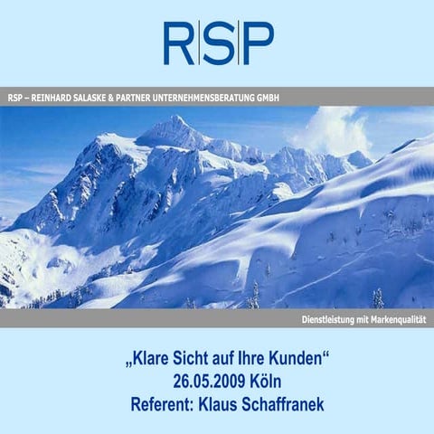 ’Klare Sicht auf Ihre Kunden - Erfolgsfaktor korrekter Kundendaten!” Klaus Schaffranek/R.S.P.