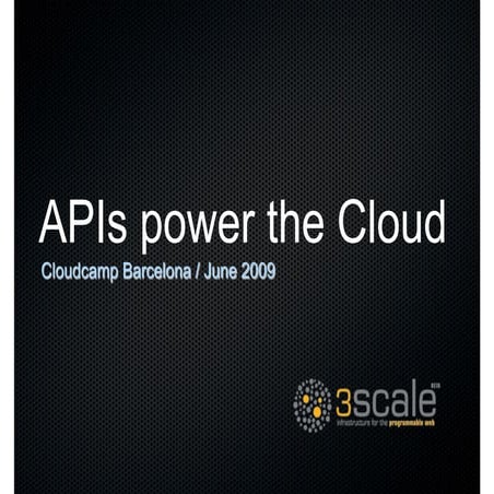 Cloudcamp Barcelona 2009 Lightning Talk - 3scale