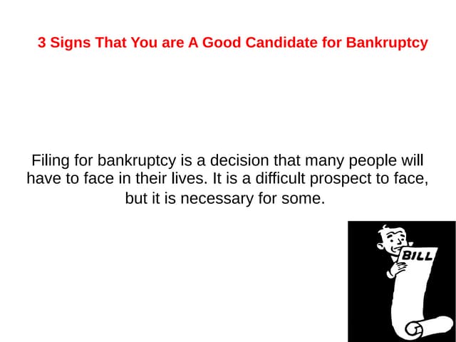3 signs You are a Good Candidate for Bankruptcy
