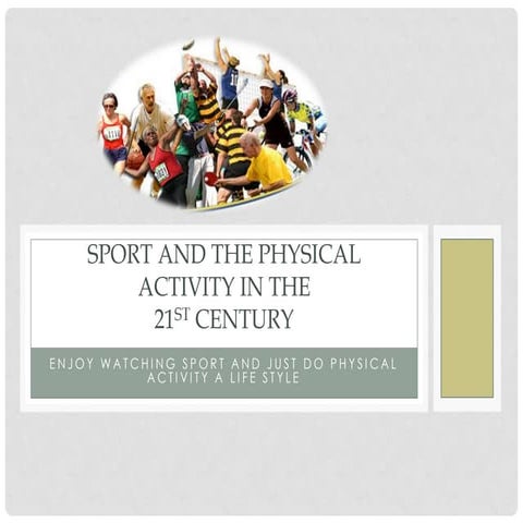 Sport and the Physical Activity in the 21 st century | PPTX