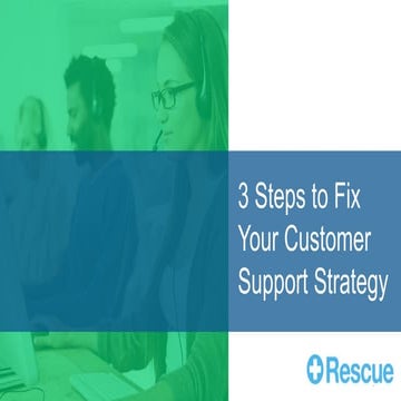 3 Steps to Fix Your Customer Support Strategy