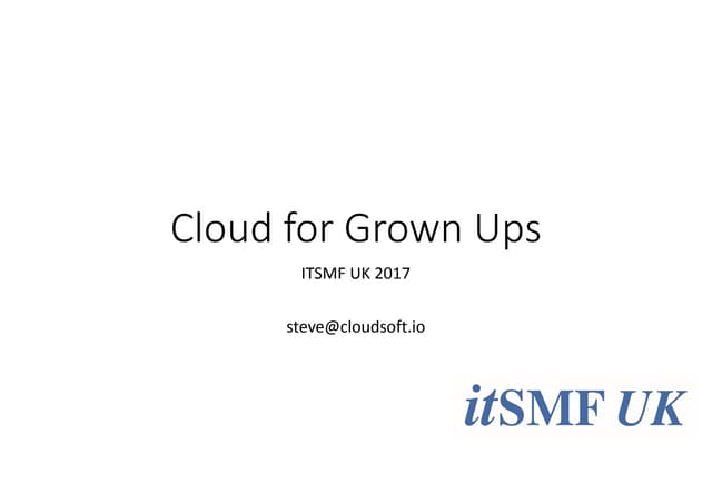 Steve Chambers - Cloud for GrownUps ITSM17
