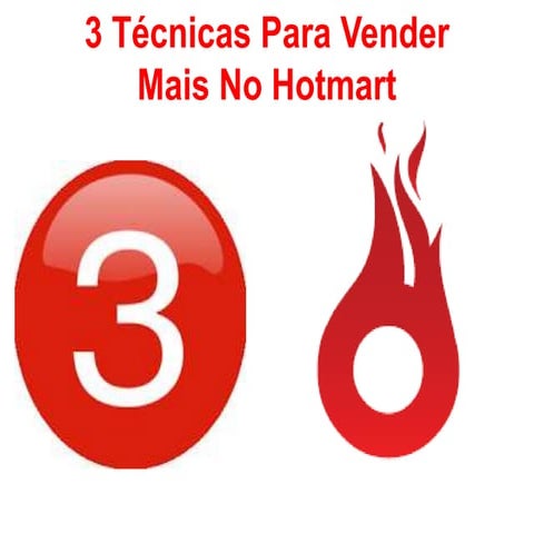 3 técnicas para vender mais no hotmart