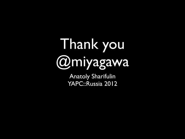 Thank you @miyagawa!