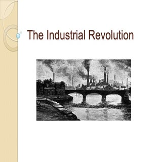 The Industrial Revolution 